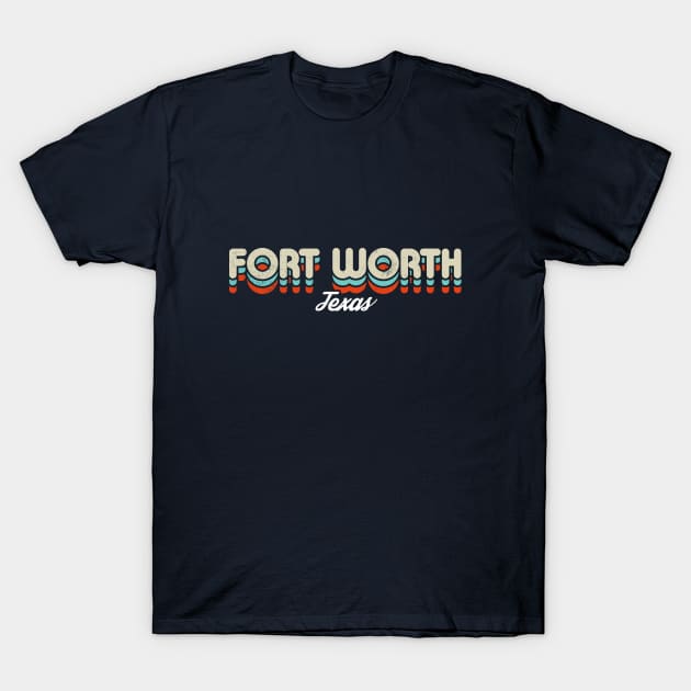 Retro Fort Worth Texas T-Shirt by rojakdesigns